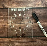 Acrylic "What Time Is It?"  Learn To Tell Time Dry Erase Board