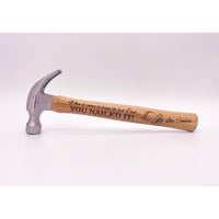 Personalized "YOU NAILED IT" Hammer