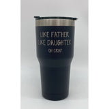 Like Father, Like… Tumbler